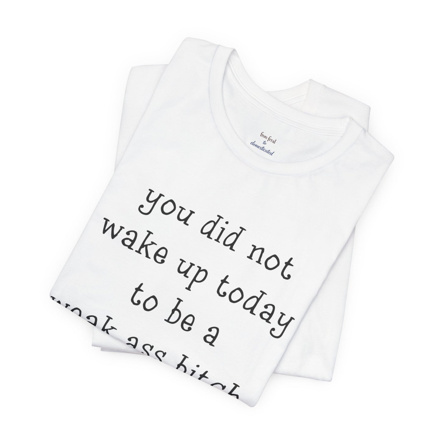 Weakass Tee