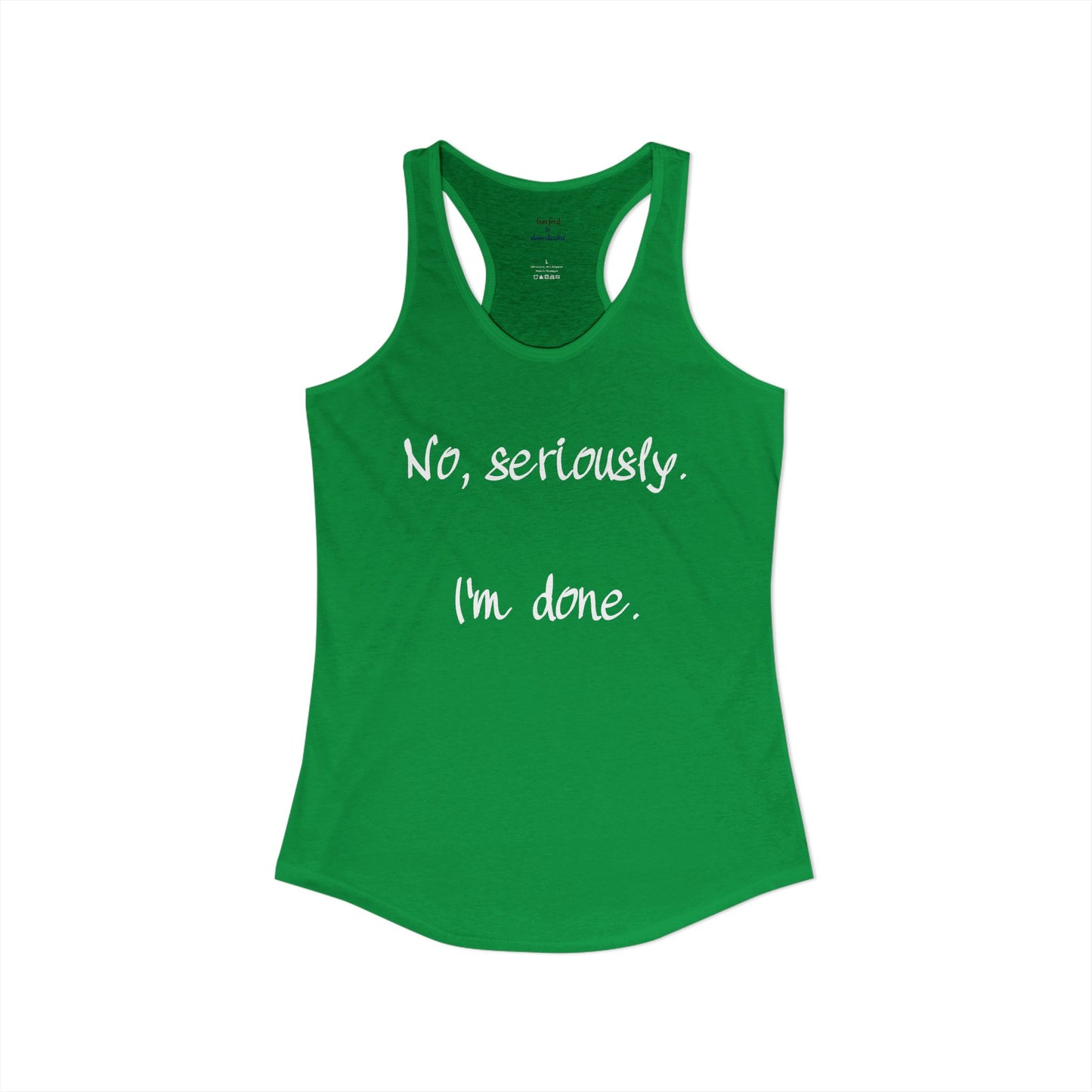 I'm Done Racerback Tank