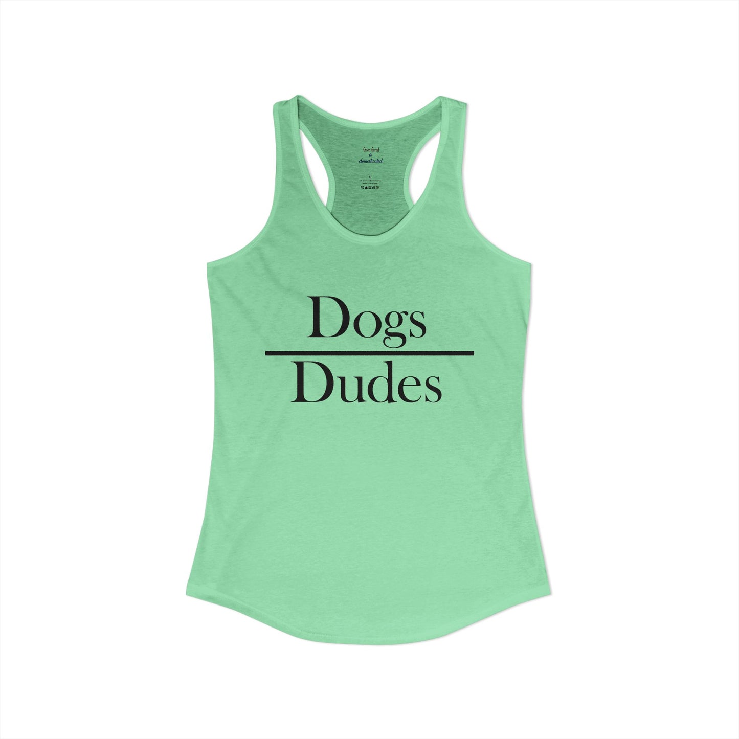 Dogs over Dudes Racerback Tank