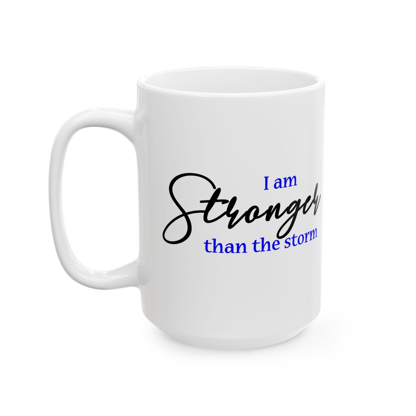 "Stronger" Ceramic Mug  (11oz & 15oz)
