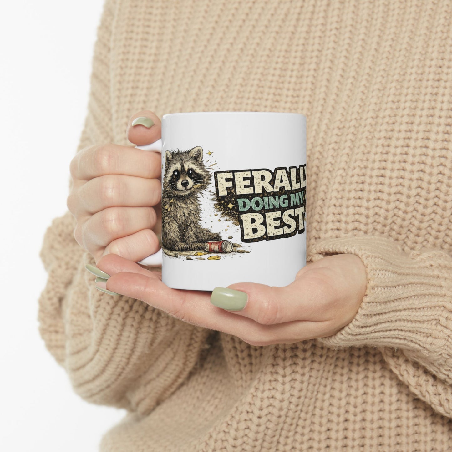 Ferally Doing My Best Ceramic Mug  (11oz & 15oz)