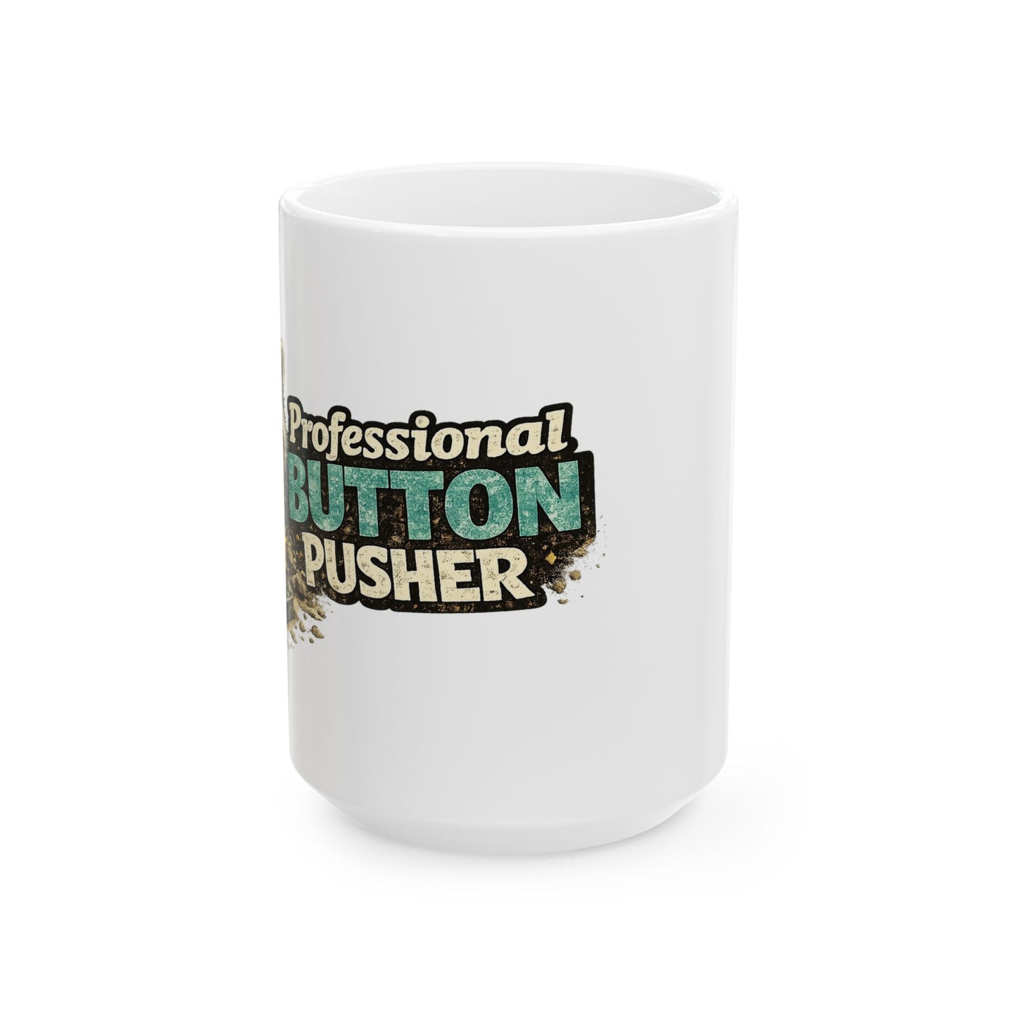 Professional Button Pusher Raccoon Ceramic Mug  (11oz & 15oz)