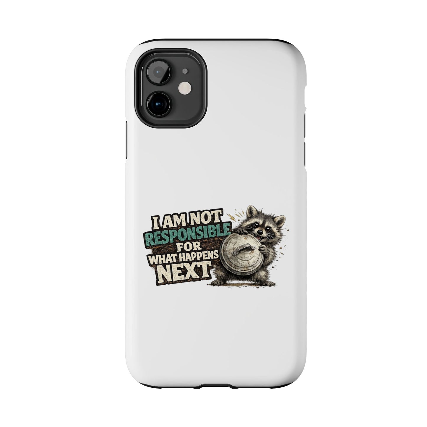 Not Responsible Raccoon Phone Case — Tough & Cute Protective Phone Cover