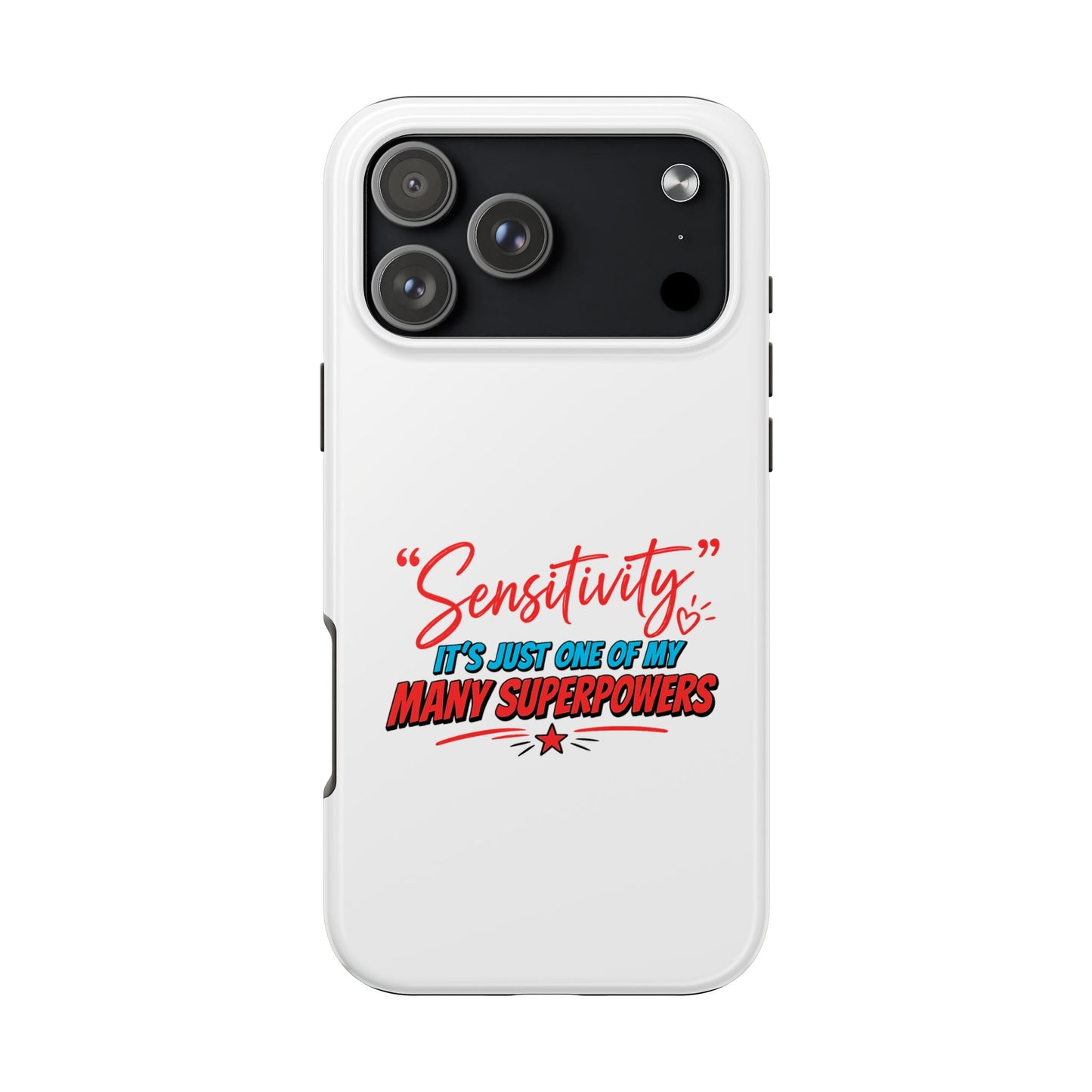 "Sensitivity: it’s just one of my many superpowers” Protective Phone Cover