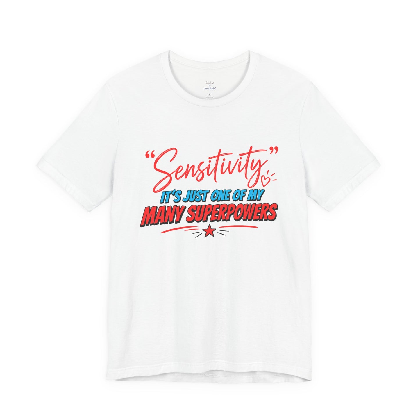 Sensitivity Superpower T-Shirt