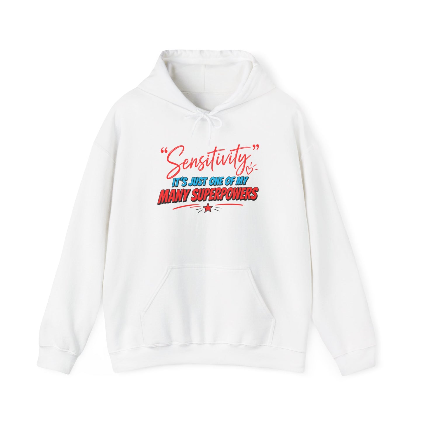 Sensitivity: It’s Just One of My Many Superpowers Hoodie