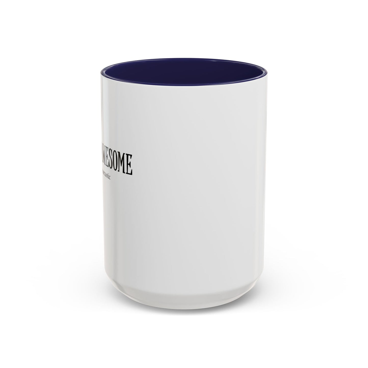 You're Awesome | I'm sarcastic Accent Coffee Mug
