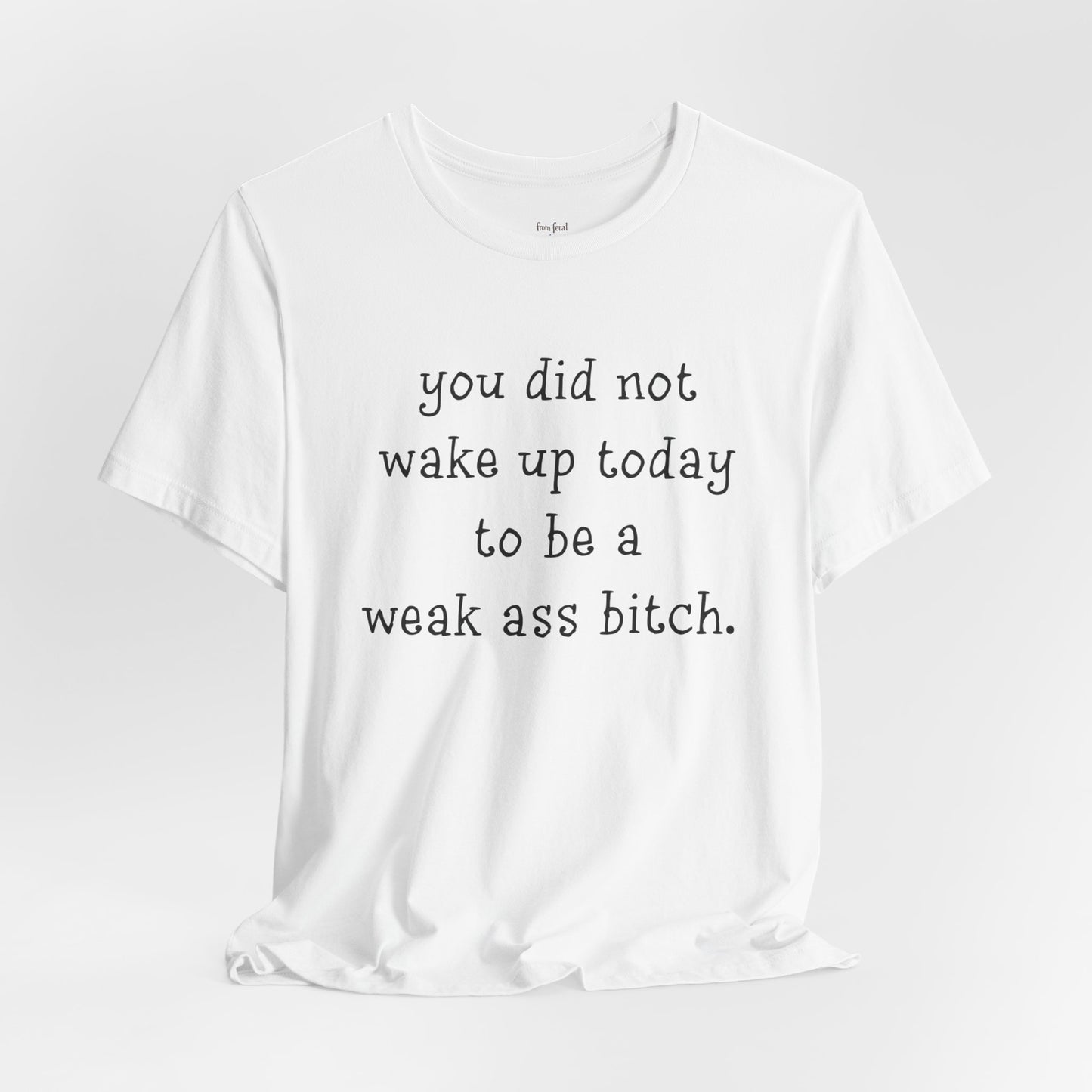 Weakass Tee