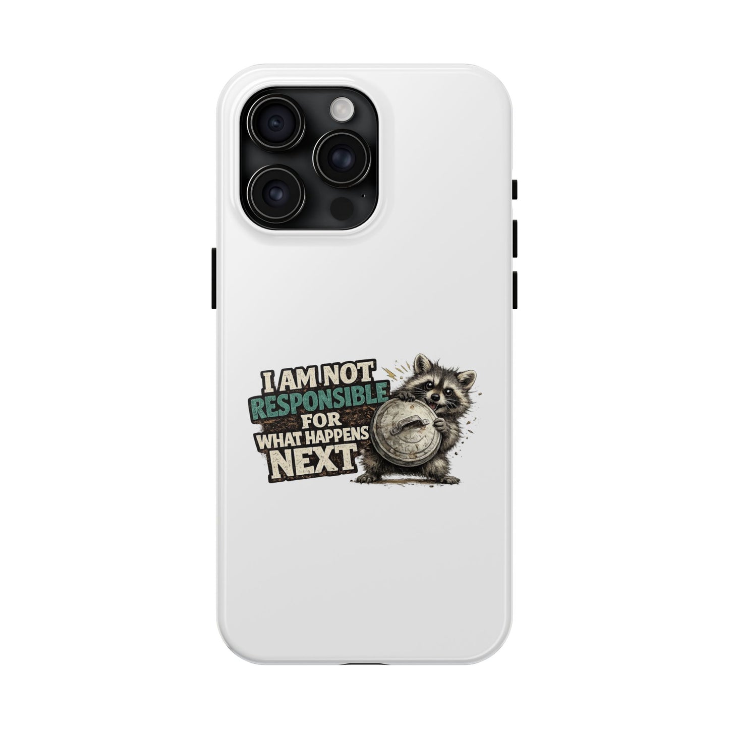 Not Responsible Raccoon Phone Case — Tough & Cute Protective Phone Cover