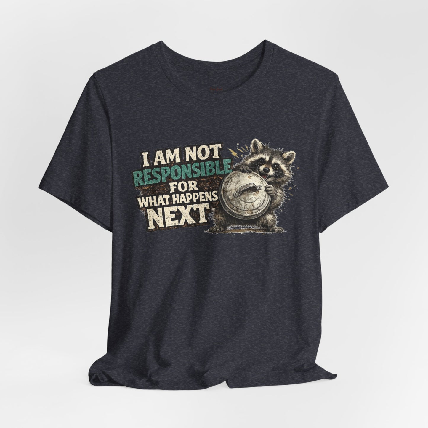 I'm Not Responsible T-shirt