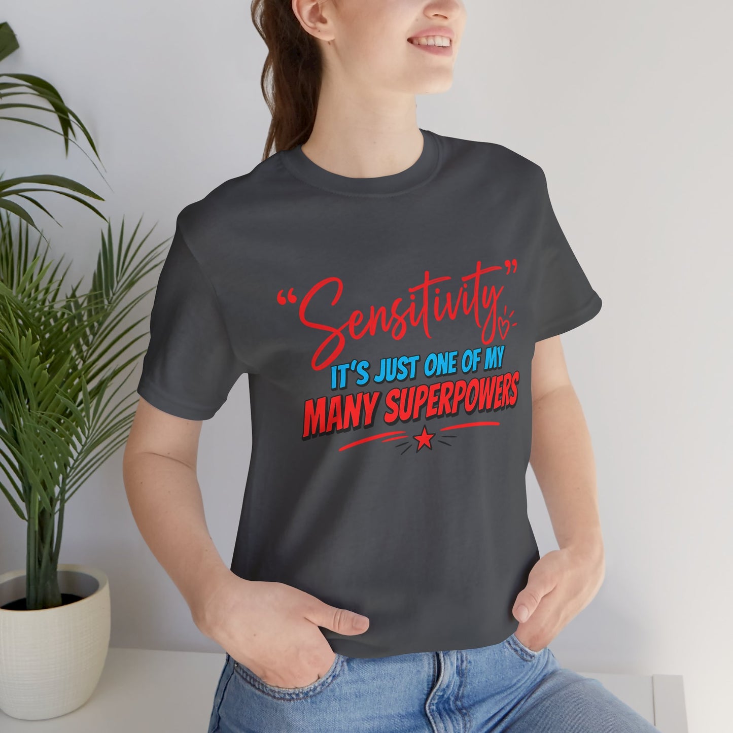 Sensitivity Superpower T-Shirt