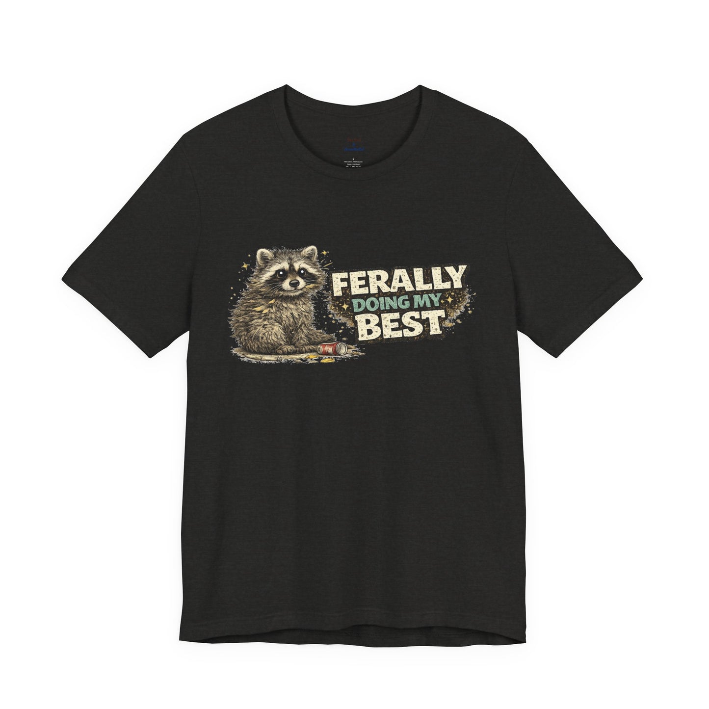 Ferally Doing My Best T-shirt