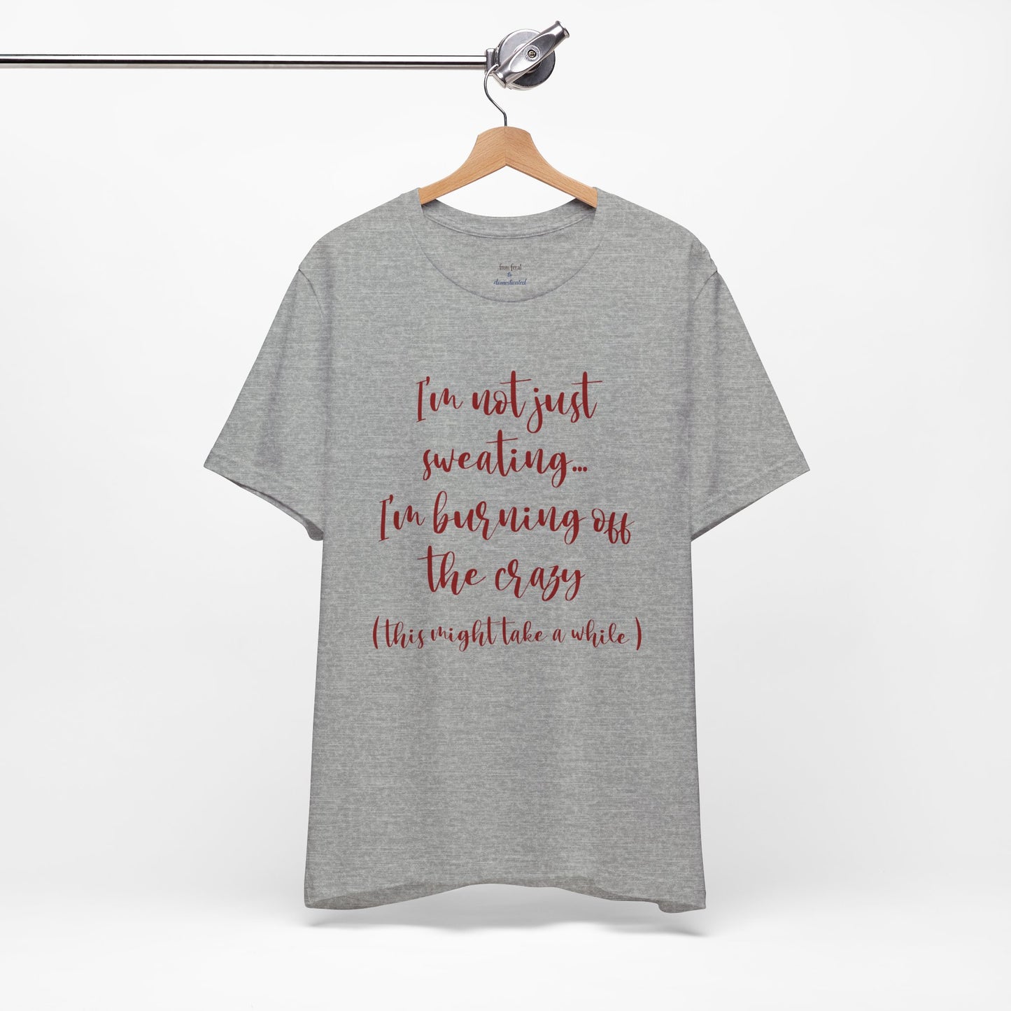 Burning Off The Crazy Tee