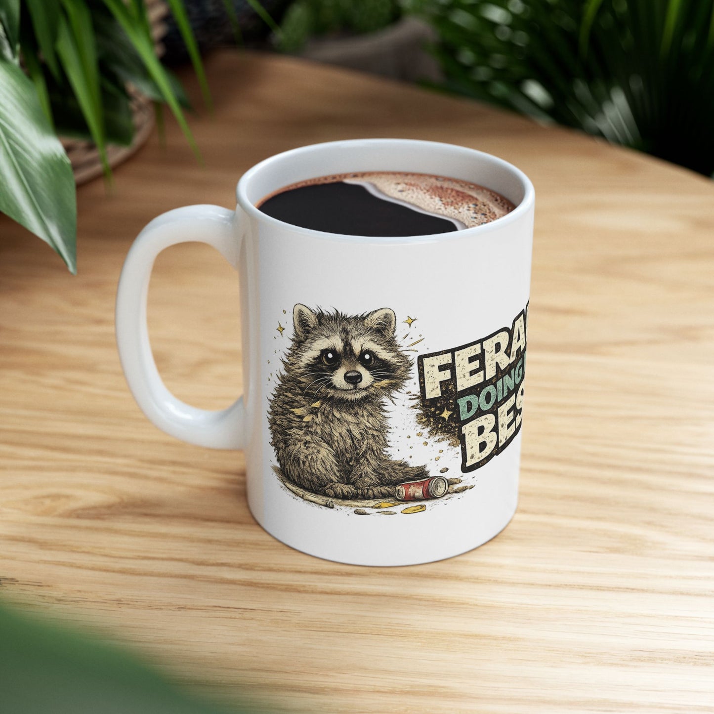 Ferally Doing My Best Ceramic Mug  (11oz & 15oz)