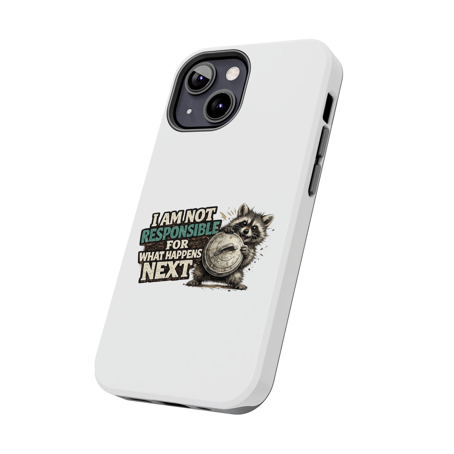 Not Responsible Raccoon Phone Case — Tough & Cute Protective Phone Cover