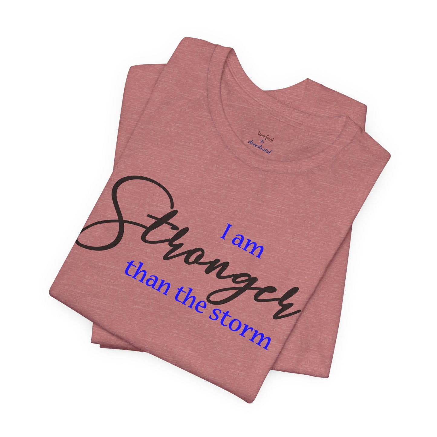 "Stronger Than The Storm" Inspirational Tee