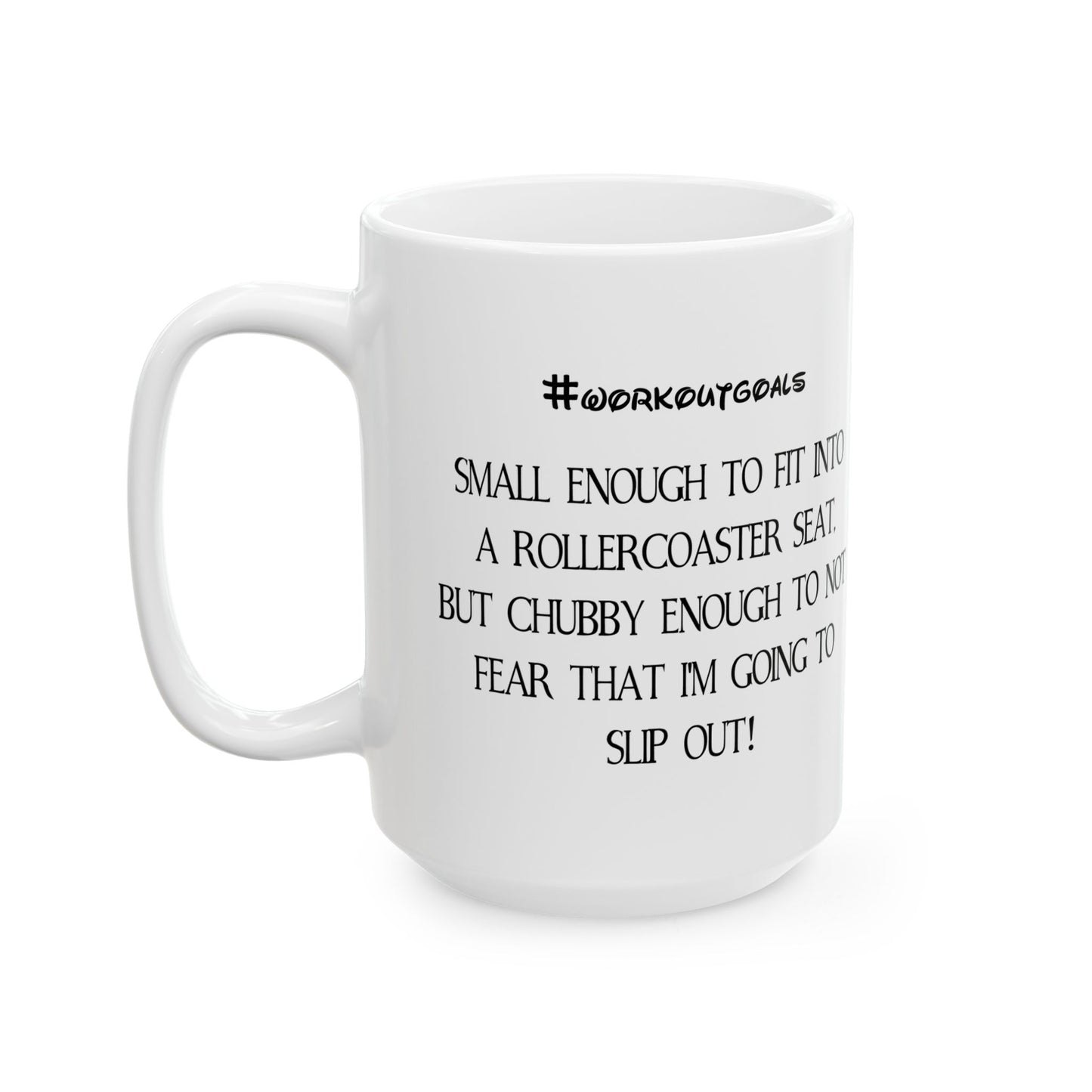 "Workout Goals" Ceramic Mug  (11oz & 15oz)