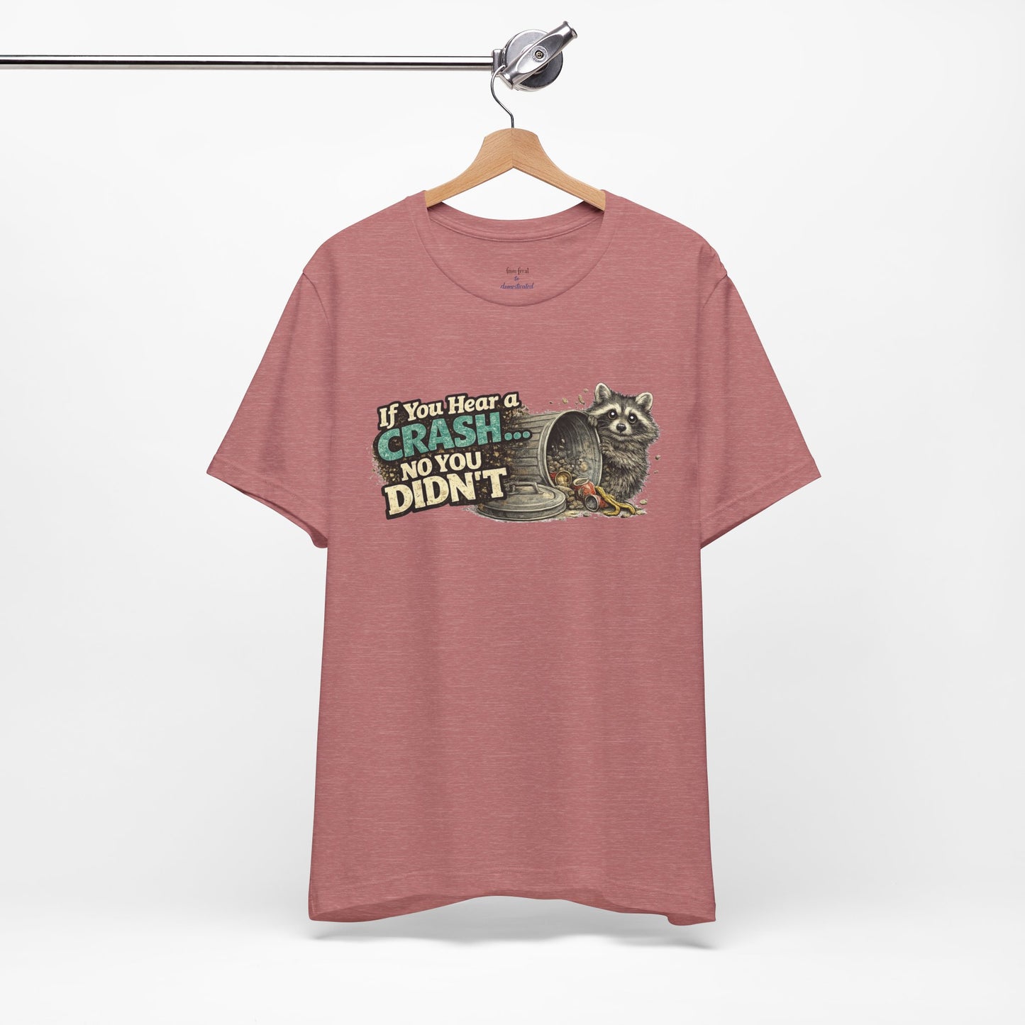 No You Didn't T-Shirt