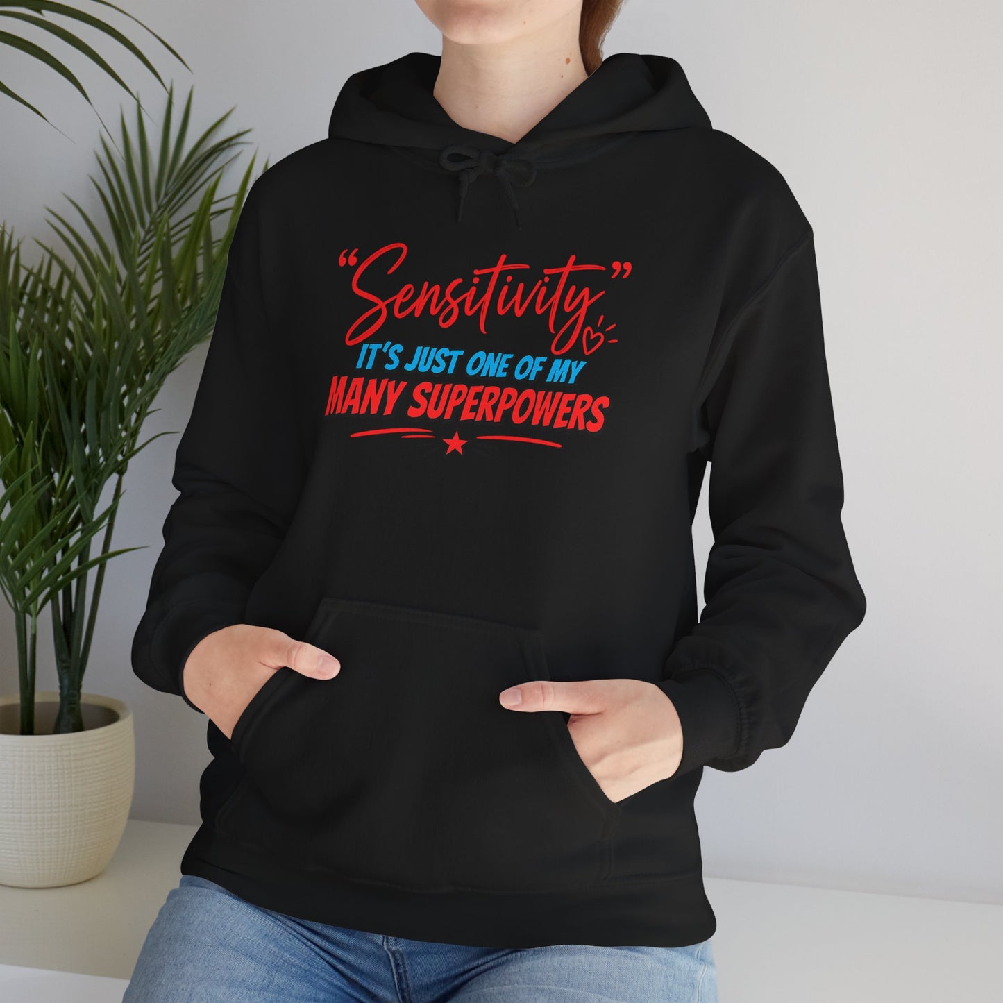 Sensitivity: It’s Just One of My Many Superpowers Hoodie