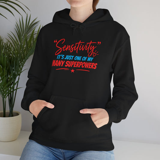 Sensitivity: It’s Just One of My Many Superpowers Hoodie