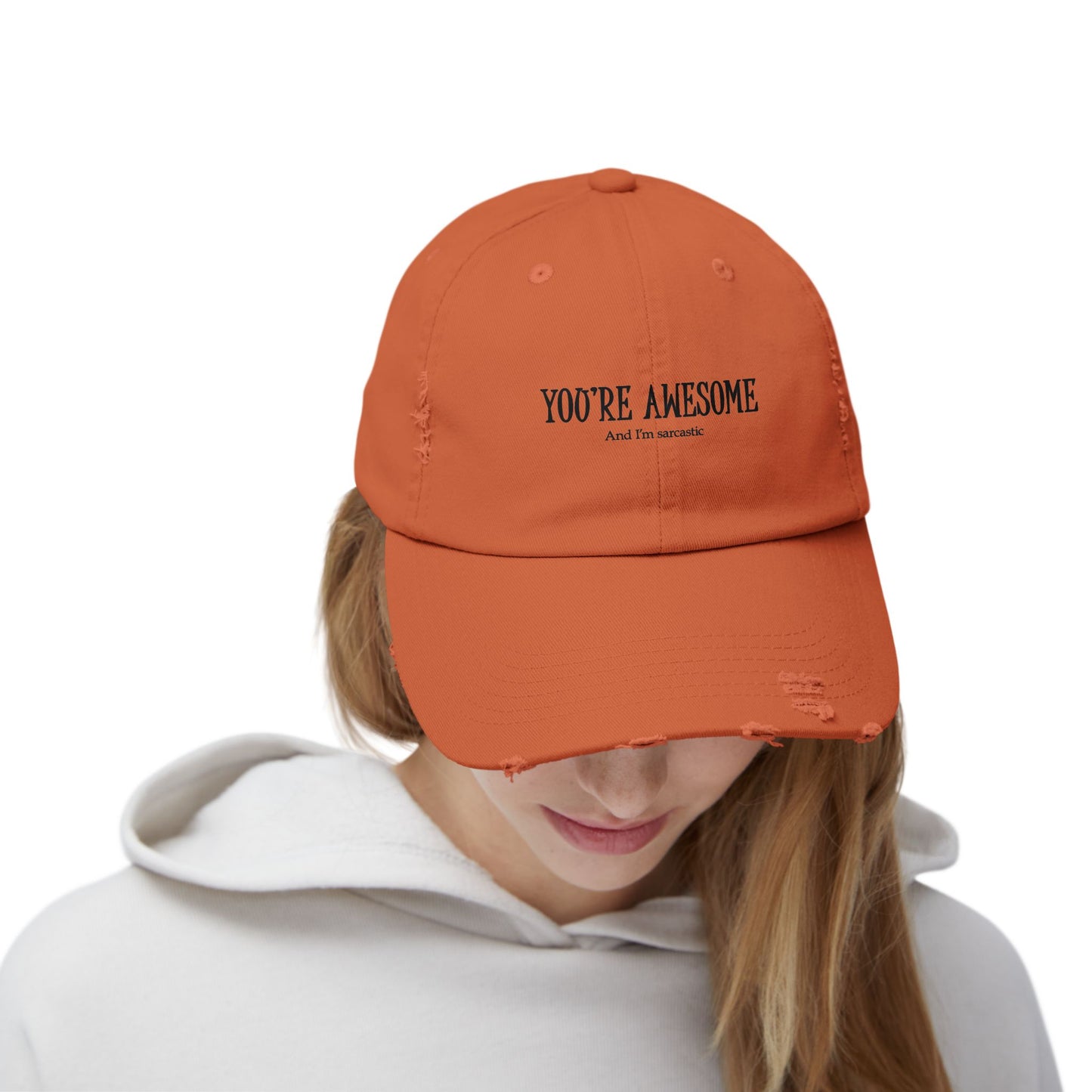 You're Awesome / And I'm Sarcastic Cap — Distressed Baseball Hat