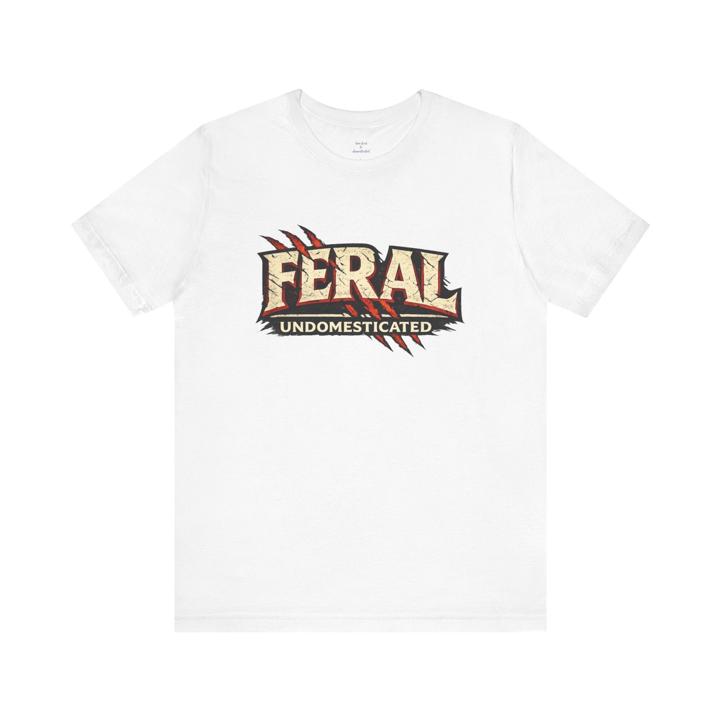 Feral/Undomesticated Tee