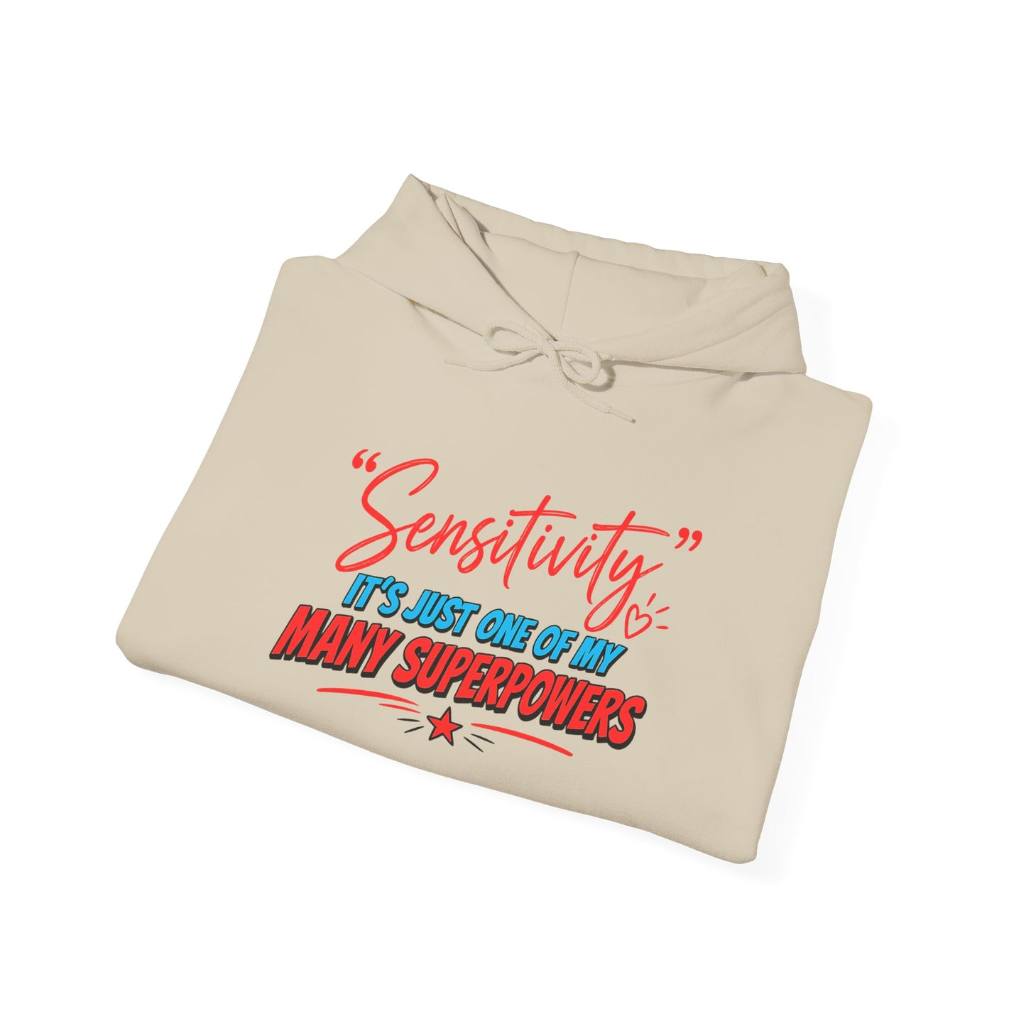Sensitivity: It’s Just One of My Many Superpowers Hoodie