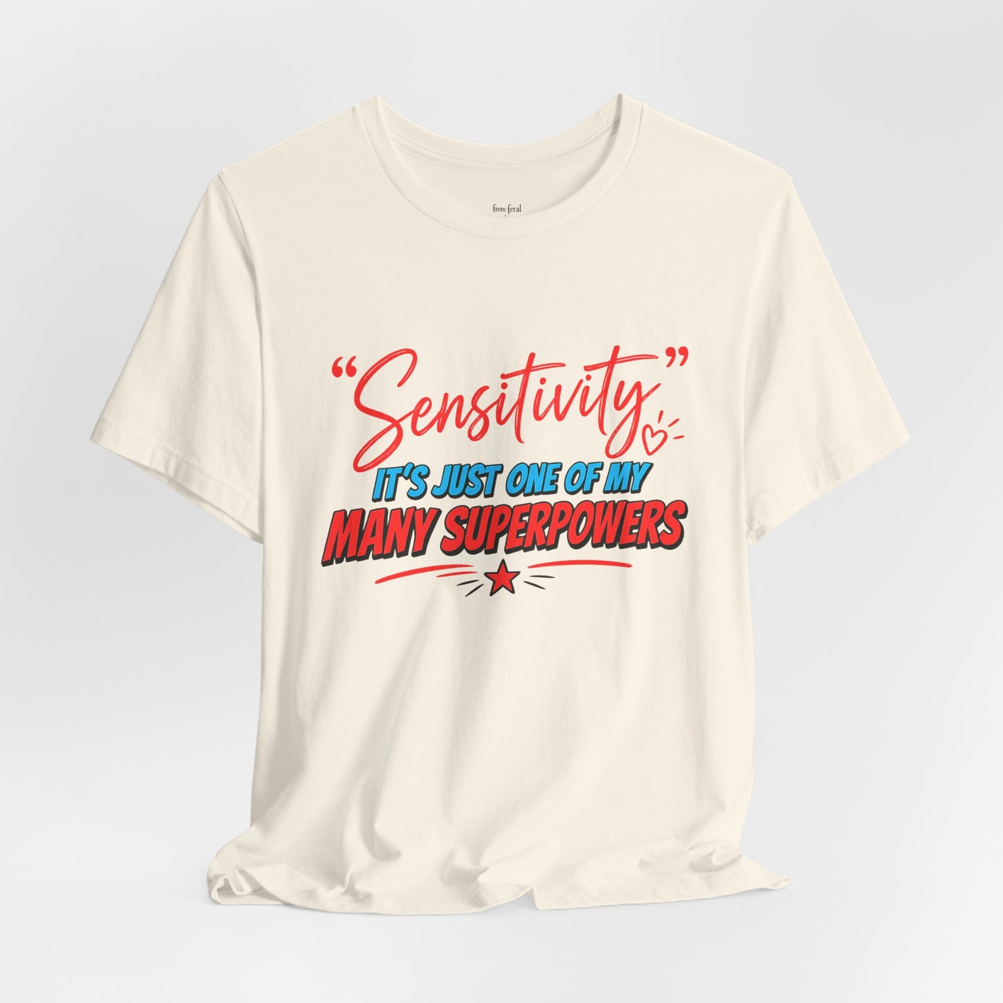 Sensitivity Superpower T-Shirt