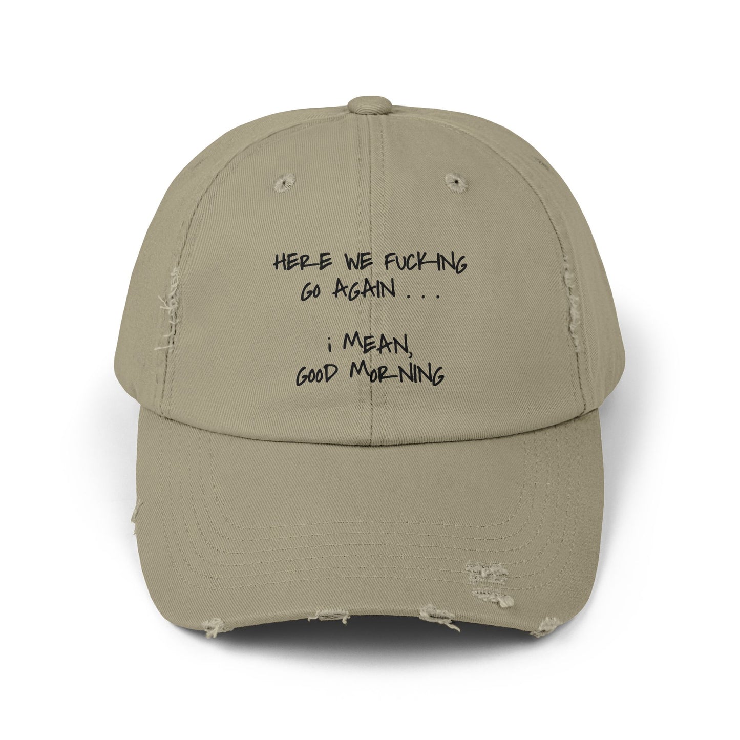 "Here We Go" Distressed Cap —  Funny Truth Hat