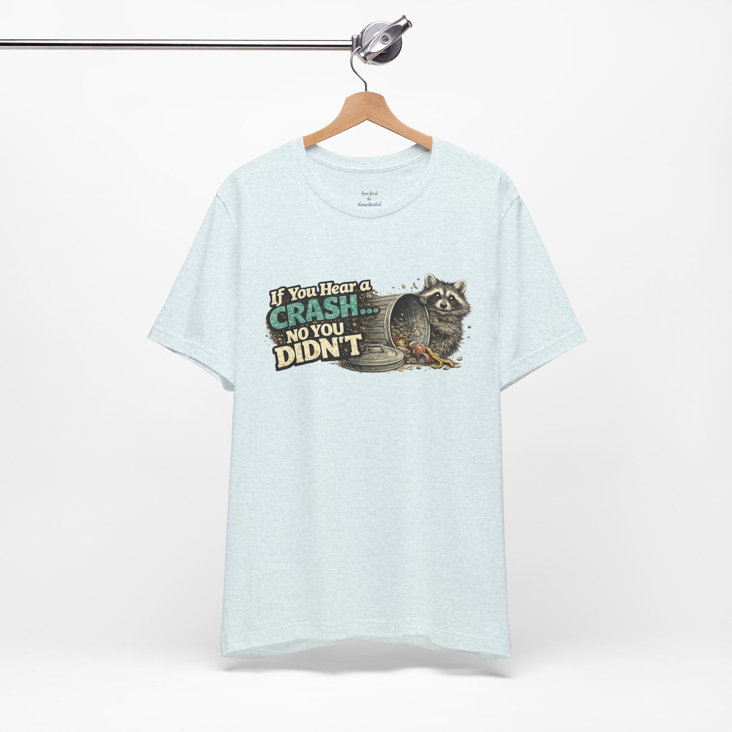No You Didn't T-Shirt