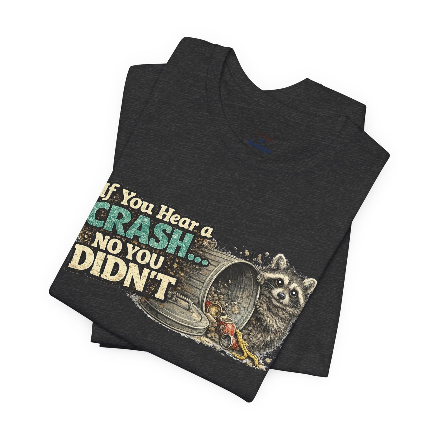 No You Didn't T-Shirt