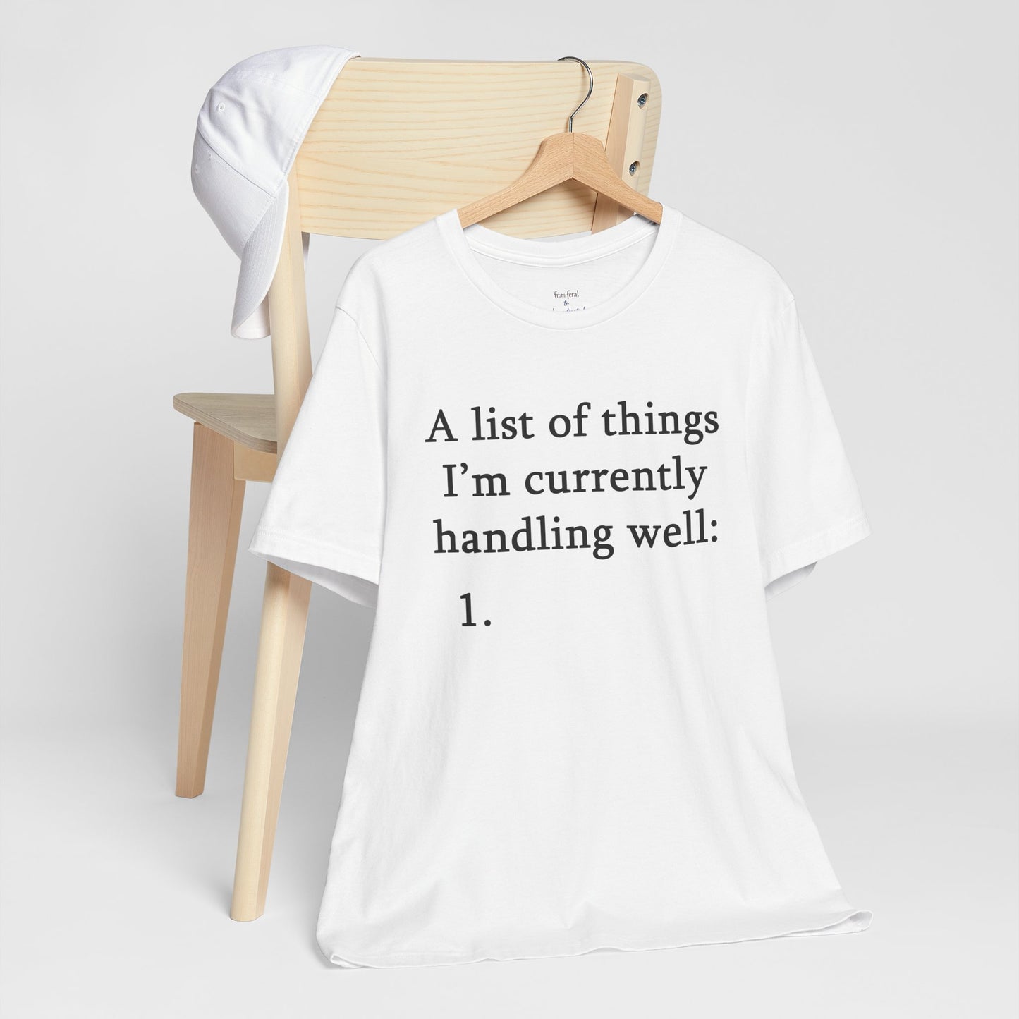 Funny 'A List of Things I'm Currently Handling Well' T-Shirt