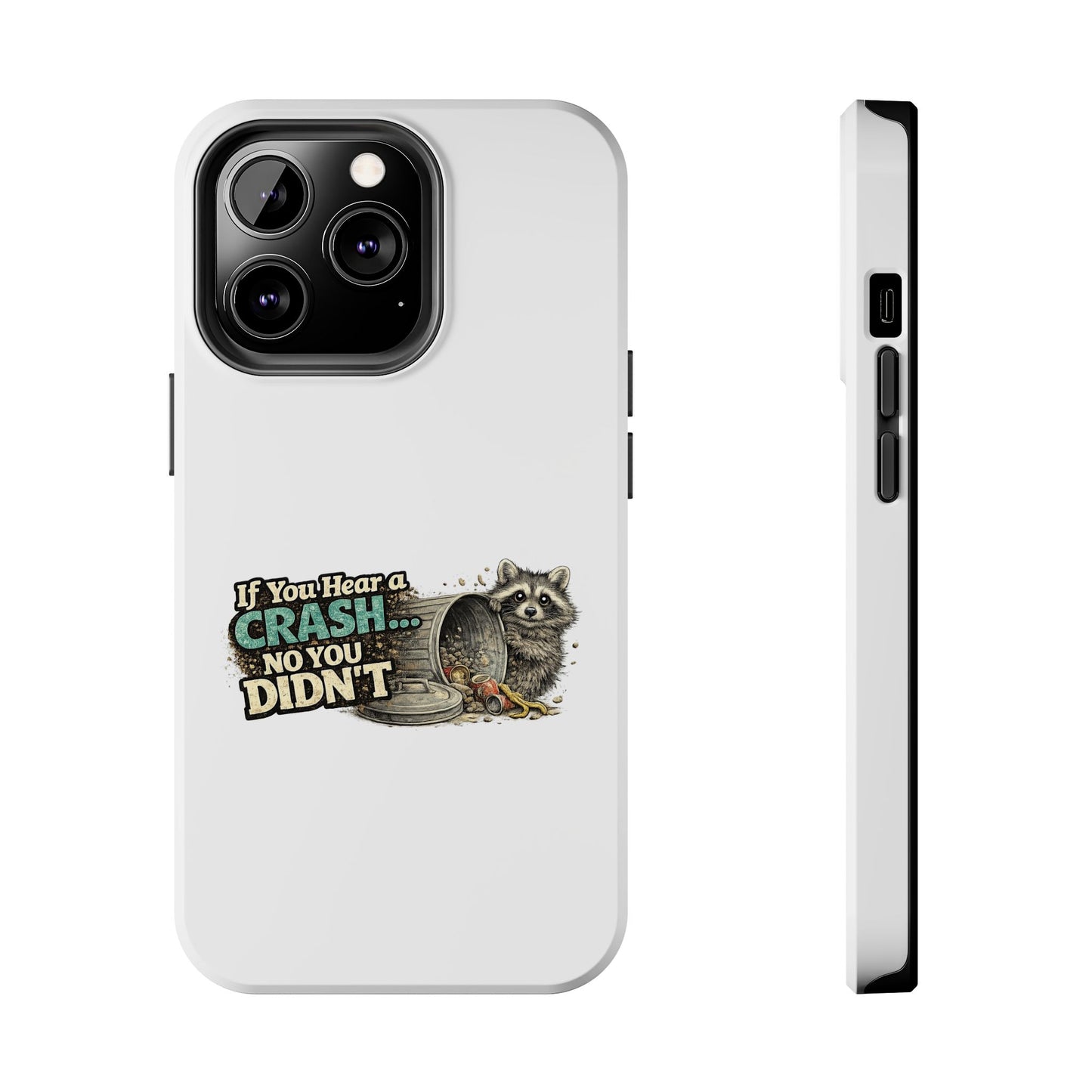 No You Didn't Raccoon Phone Case — Tough & Cute Protective Phone Cover