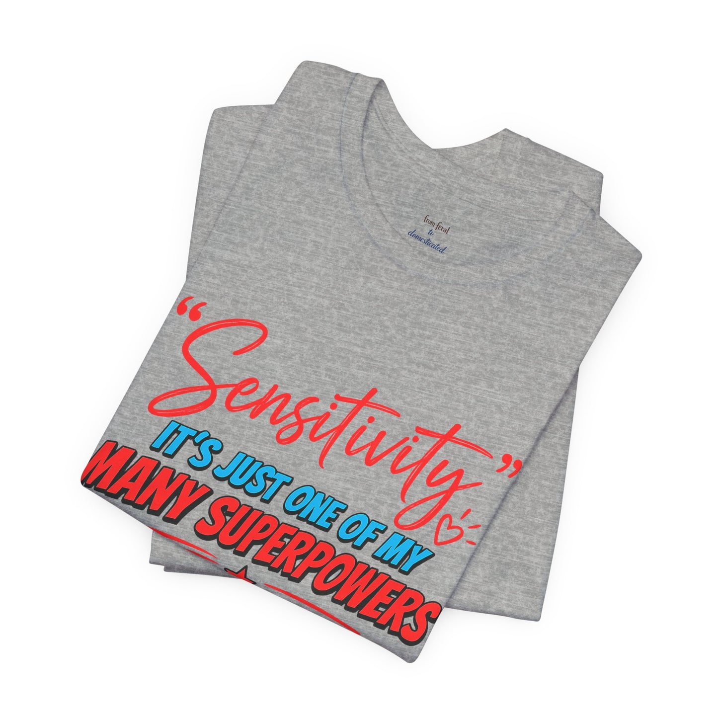 Sensitivity Superpower T-Shirt