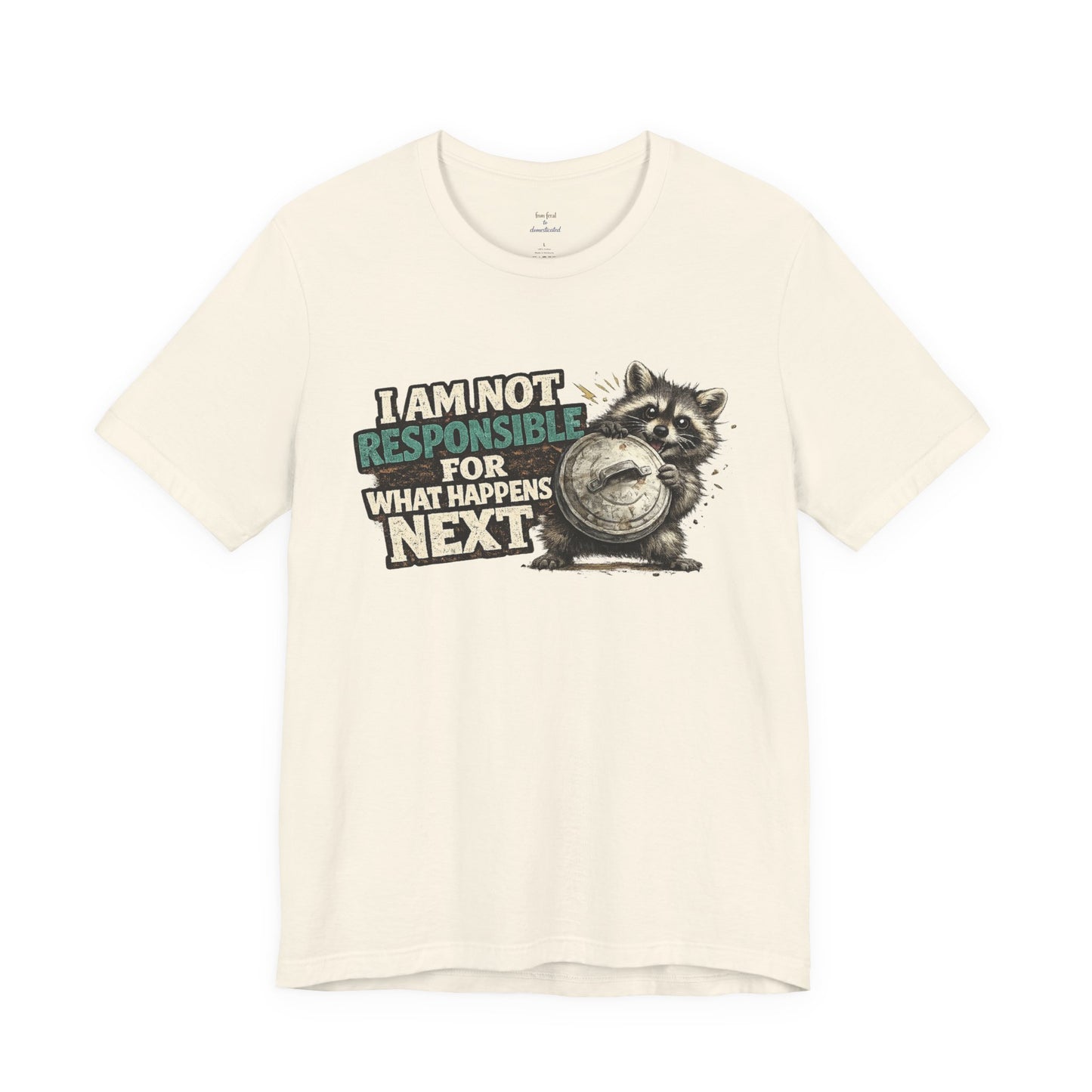 I'm Not Responsible T-shirt