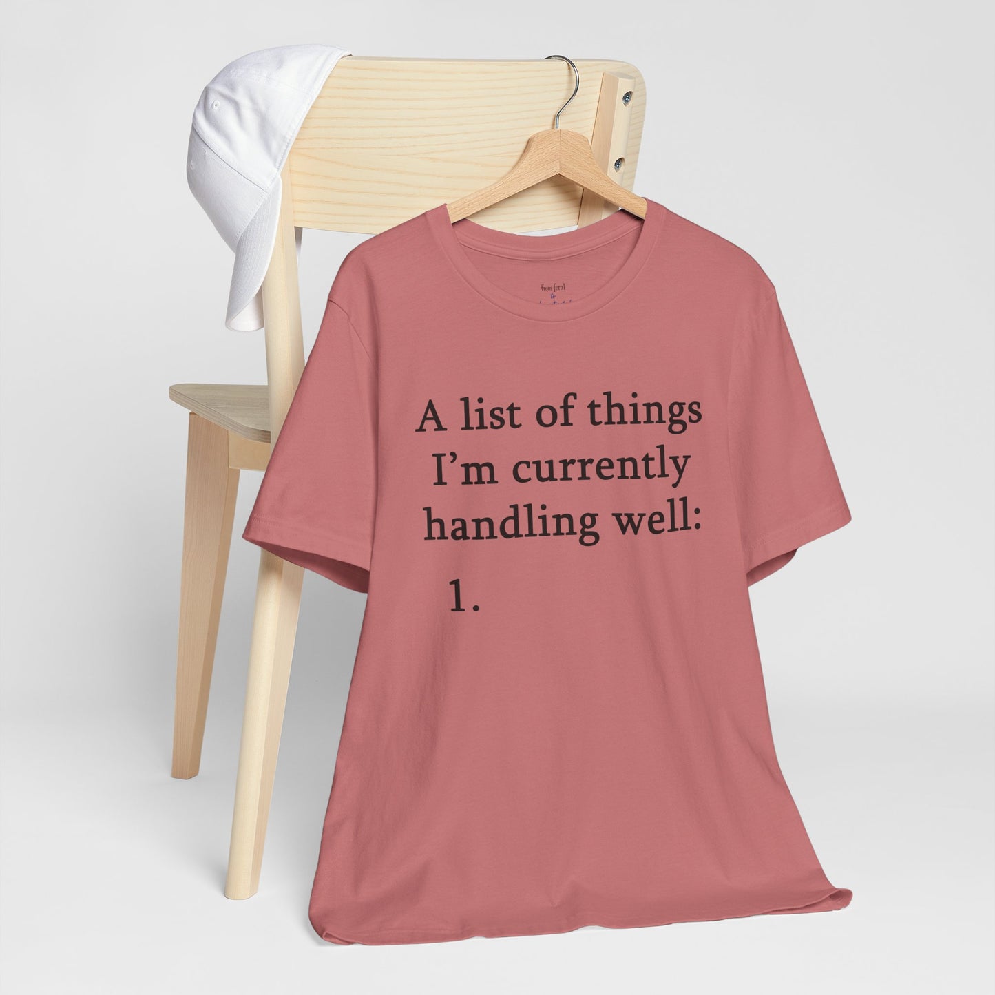 Funny 'A List of Things I'm Currently Handling Well' T-Shirt