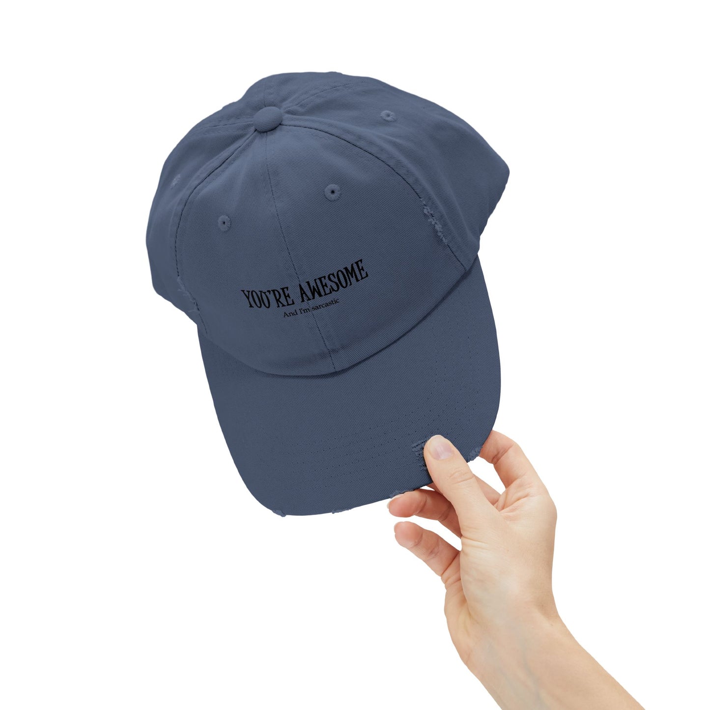 You're Awesome / And I'm Sarcastic Cap — Distressed Baseball Hat