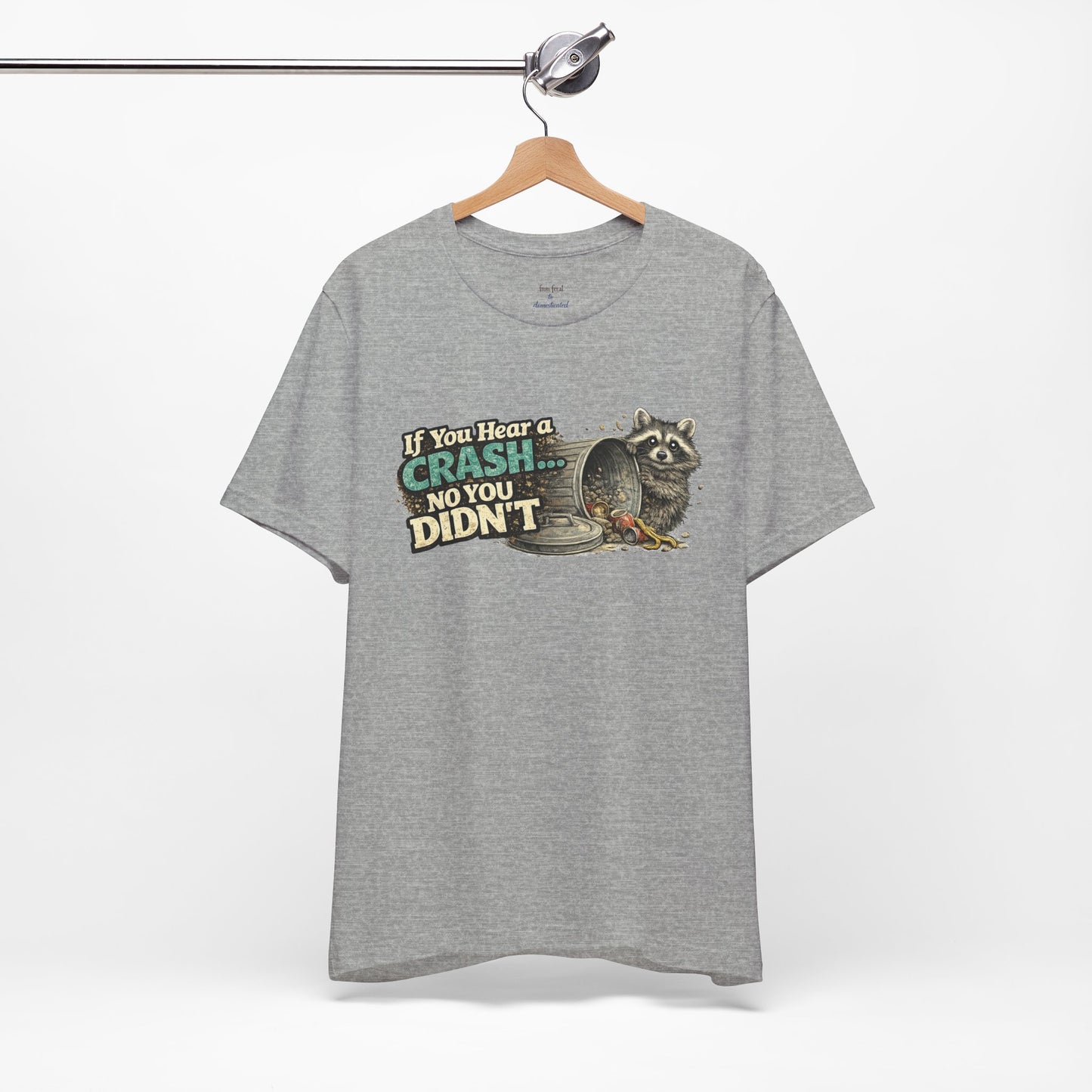 No You Didn't T-Shirt