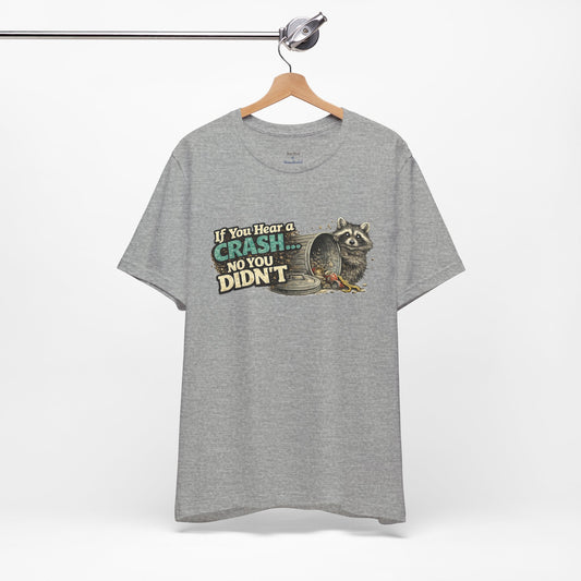 No You Didn't T-Shirt