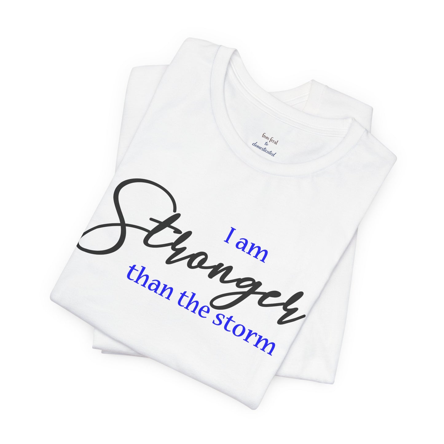 "Stronger Than The Storm" Inspirational Tee