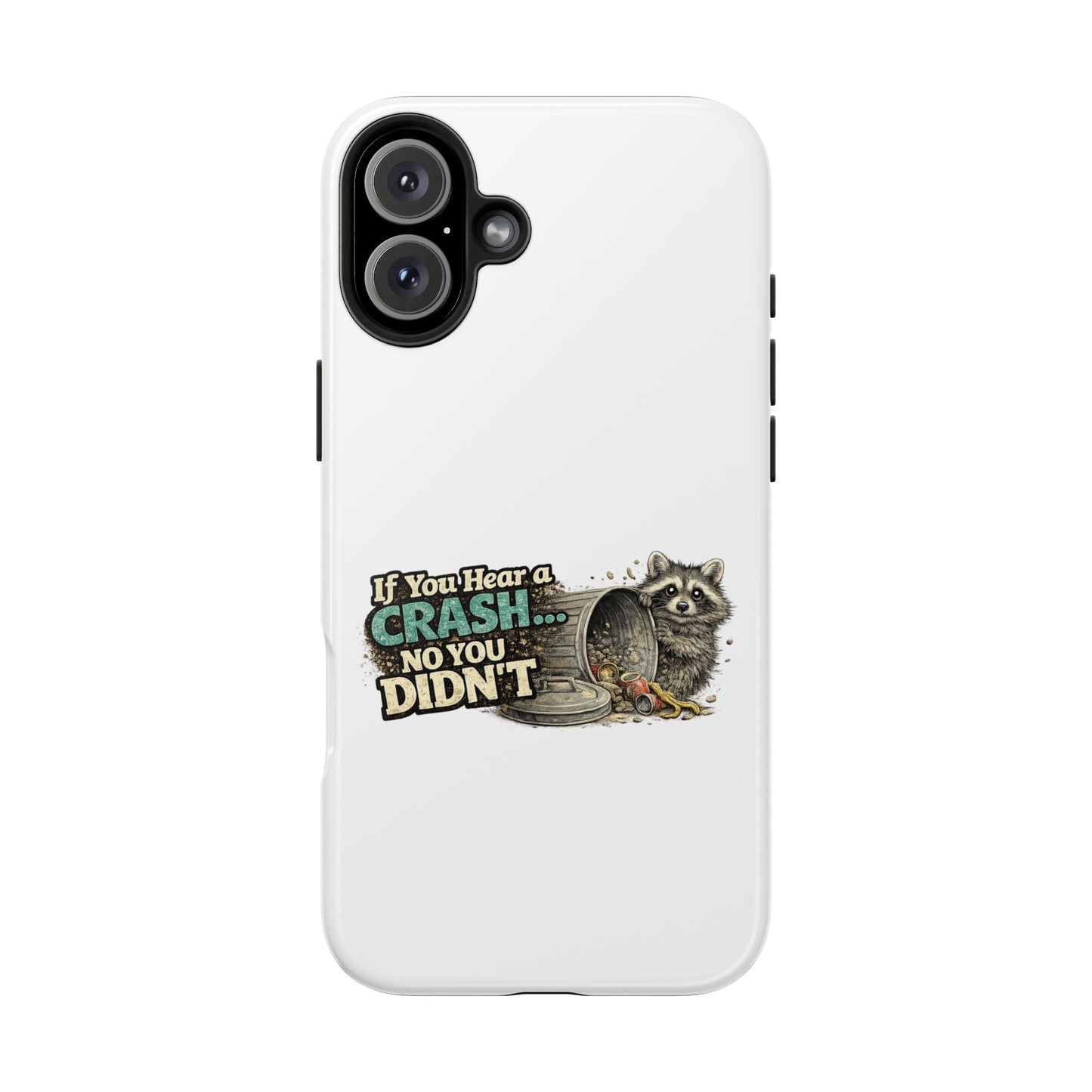 No You Didn't Raccoon Phone Case — Tough & Cute Protective Phone Cover