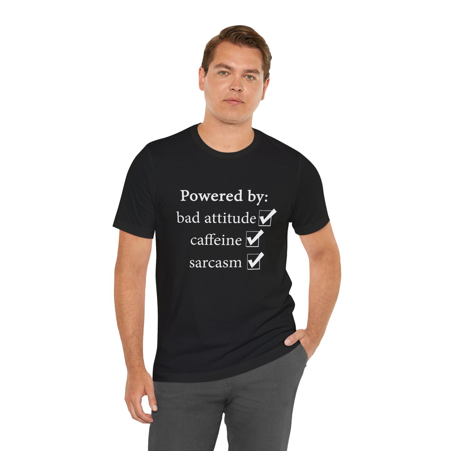Powered by Bad Attitude, Caffeine & Sarcasm Tee