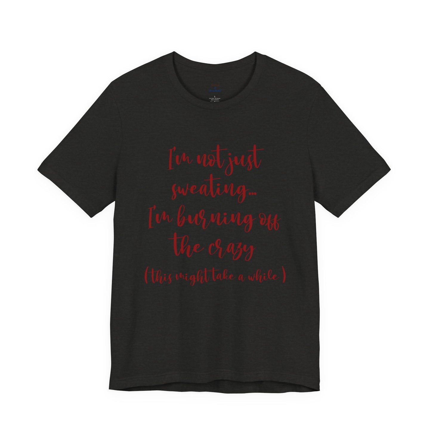Burning Off The Crazy Tee