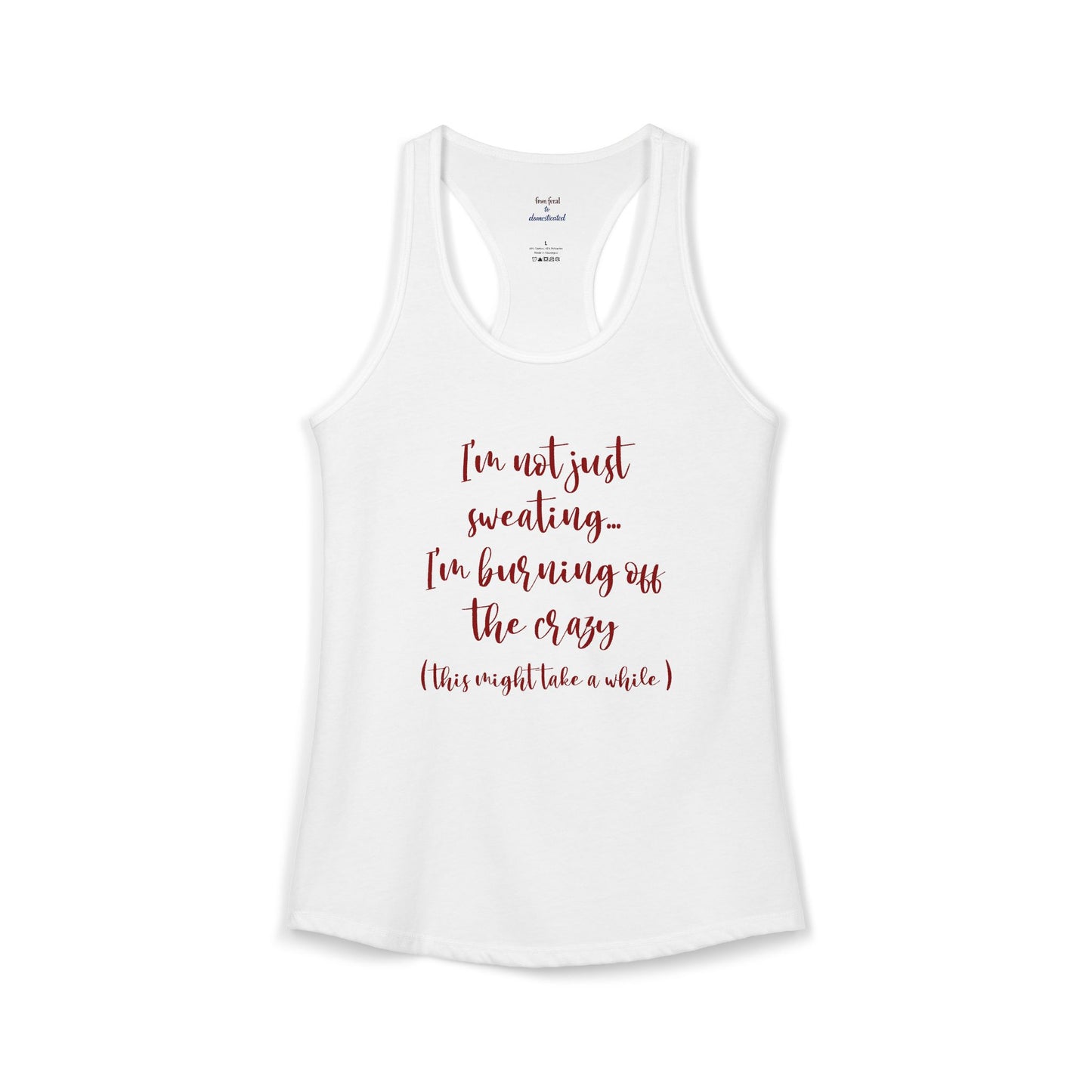 Burning Off The Crazy Racerback Tank