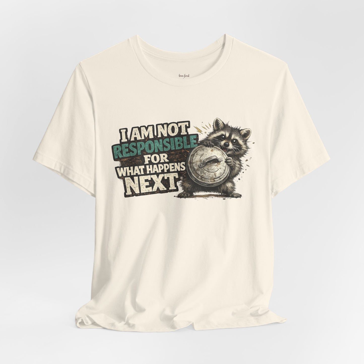 I'm Not Responsible T-shirt