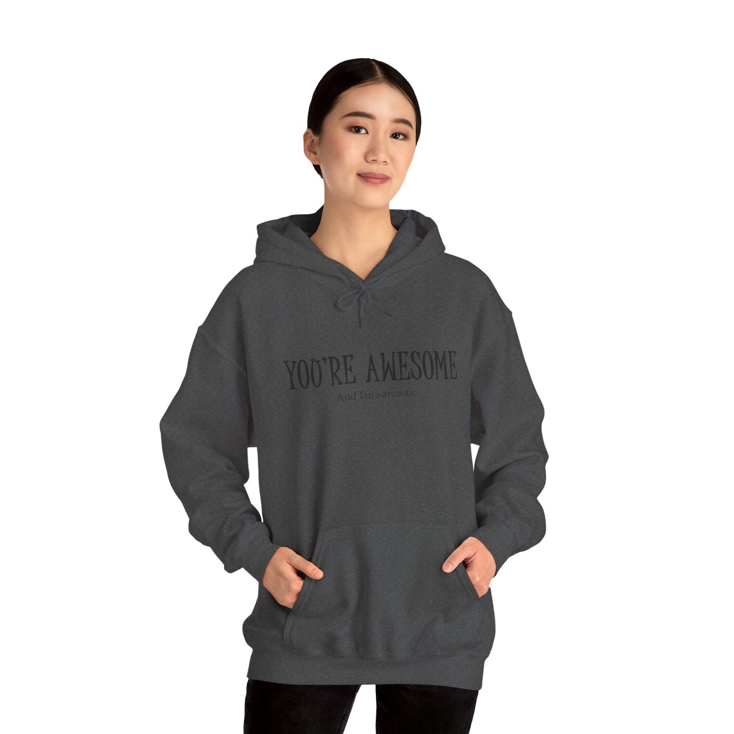 You're Awesome | I'm sarcastic Hoodie