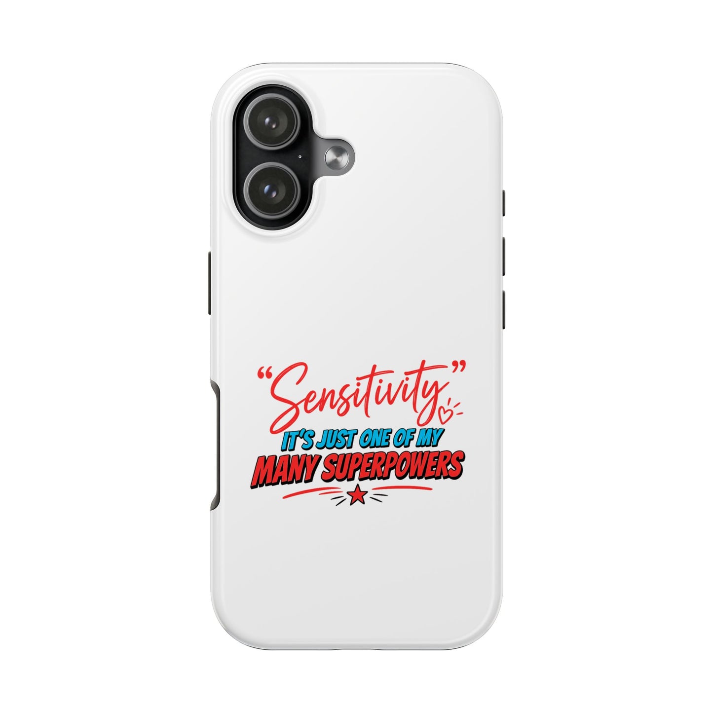 "Sensitivity: it’s just one of my many superpowers” Protective Phone Cover
