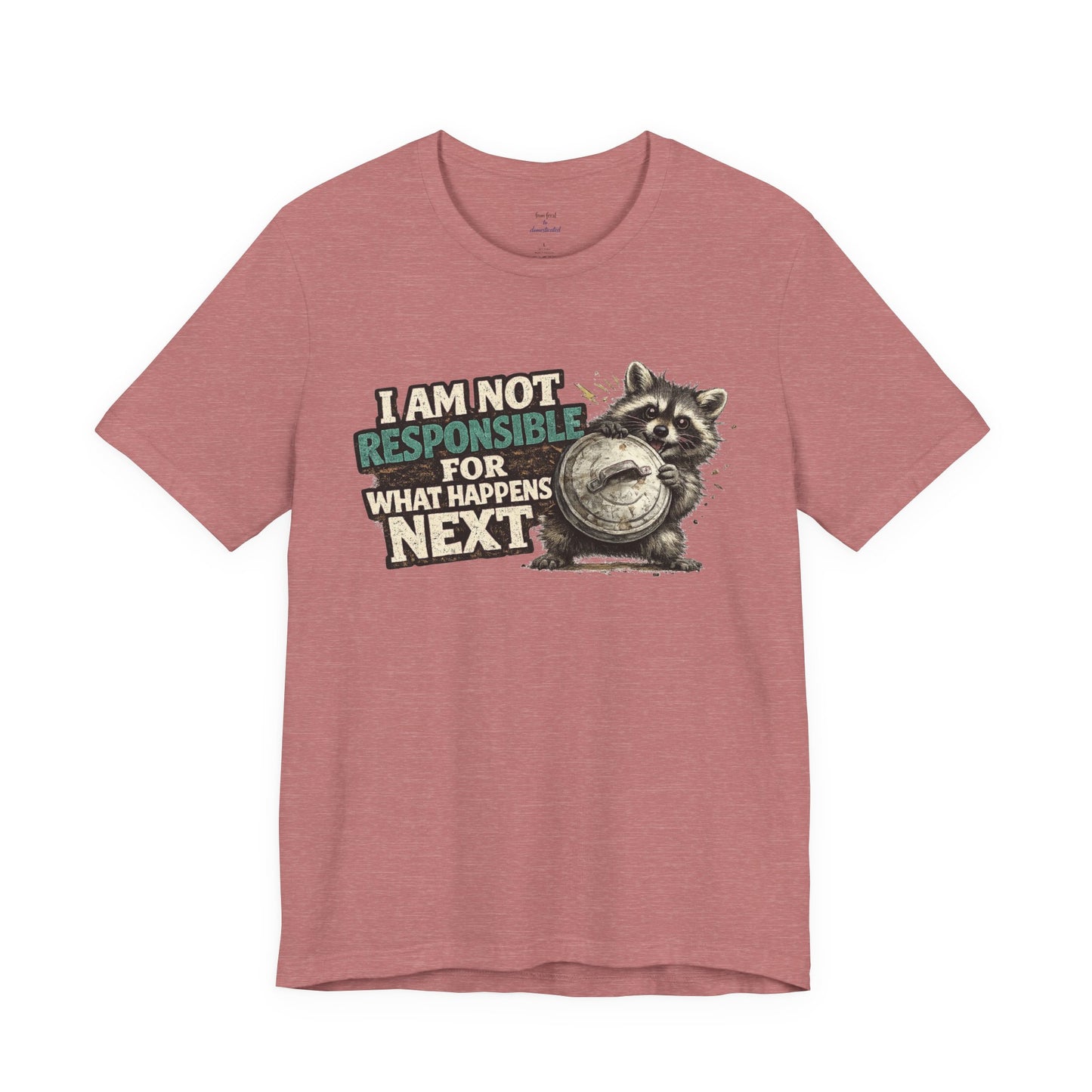 I'm Not Responsible T-shirt