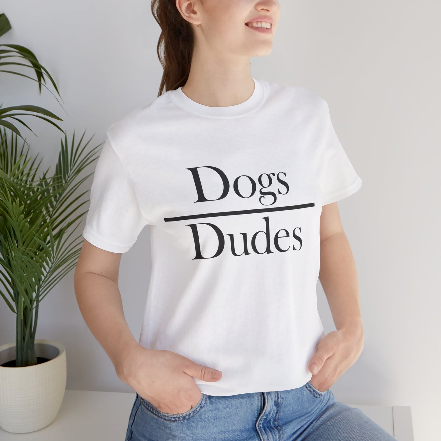 Dogs over Dudes Tee