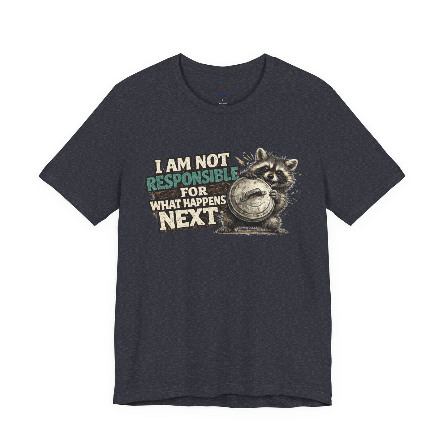 I'm Not Responsible T-shirt